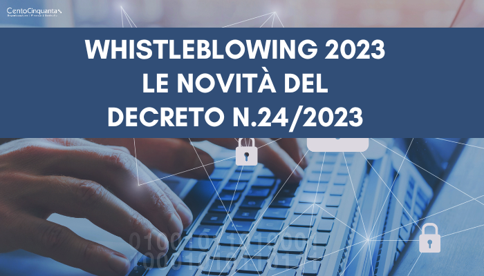 Whistleblowing 2023: le novità del decreto n.24/2023